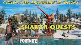 Shanta Quests Collect gem fragments at docks Fortnite Chapter 3 Season 1 [upl. by Annoed315]