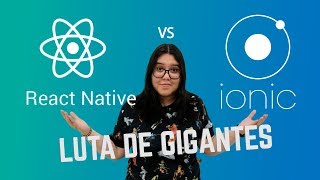 MeAjuda04 IONIC vs REACT NATIVE  Qual é o melhor [upl. by Etnovaj]