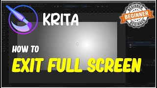 Krita How To Exit Full Screen [upl. by Enaled]