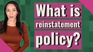 What is reinstatement policy [upl. by Magdalene199]