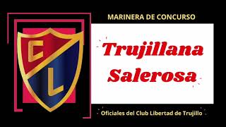 Trujillana Salerosa  Marineras de Concurso  Marineras de Concurso Oficiales del Club Libertad [upl. by Trebled]