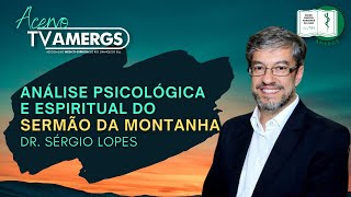 ANÁLISE PSICOLÓGICA E ESPIRITUAL DO SERMÃO DA MONTANHA  Dr Sérgio Lopes [upl. by Nnylaehs]