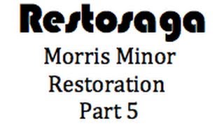 1954 Morris Minor Restoration Blog  Part 5 [upl. by Davy]