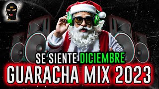 SET GUARACHA  SE SIENTE DICIEMBRE  MIX ALETEO GUARACHA 2023 ALETEOZAPATEOGUARACHA [upl. by Alie220]