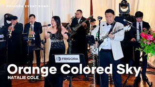 Orange Colored Sky cover  Natalie Cole  Frigora Event Band [upl. by Annayr694]