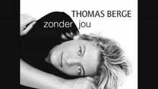 Thomas Berge  zonder jou dit is wel orginele versie [upl. by Litch]