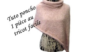 TUTO PONCHO 1 PIECE AU TRICOT FACILE poncho easy and quick knitting [upl. by Whitcher]