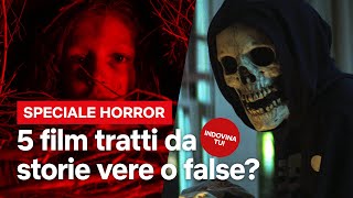 Indovina TU questi 5 FILM HORROR sono tratti da storie vere o false  Netflix Italia [upl. by Ekez]