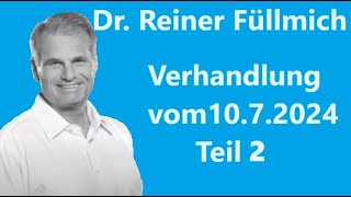 Dr Reiner Füllmich  Verhandlung vom 1072024  Teil 2 [upl. by Adihahs]