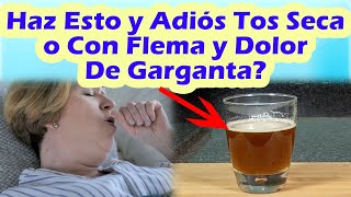 Haz Esto y Adiós Tos Seca o Con Flema y Dolor De Garganta  Efectivo Remedio Casero Para La Tos [upl. by Alyakam]