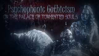 quotPsychophonic Gothicism or the Palace of Tormented Souls  1 Hour of Dark and Scary Musicquot [upl. by Nottarts]