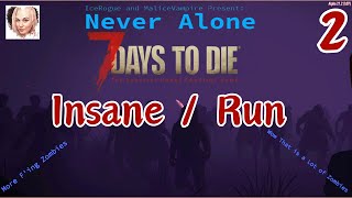 Insane Difficulty  Run Speed  Permadeath  Never Alone  Modded 7 Days to Die Gameplay  Ep 2 [upl. by Jerald]