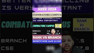 AEEE 2024  COIMBATORE CAMPUS  RANK VS BRANCH  BRANCH WISE SAFE SCORE shorts aeee2024 [upl. by Enerehs]