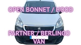 How To Open Peugeot PartnerCitroen Berlingo Hood  Bonnet NonBroken [upl. by Ruskin640]