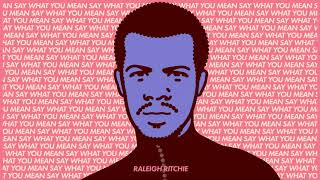 Raleigh Ritchie  Say What You Mean [upl. by Amabel]