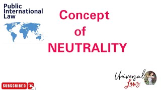 Concept of NEUTRALITY  International Law  judiciary universallaws [upl. by Anesuza781]