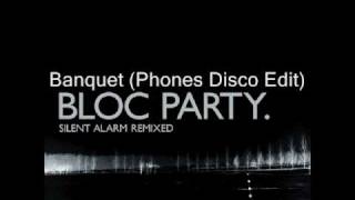 Bloc Party  Banquet Phones Disco Edit [upl. by Bud]