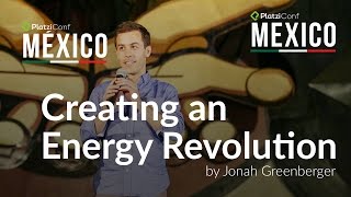 Creating an Energy Revolution  Jonah Greenberger at PlatziConf Mexico 2015 [upl. by Hamish]