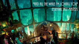 Bioshock Bonus Background  And All the While Im Loving You  Essential Jazz Masters [upl. by Orthman]