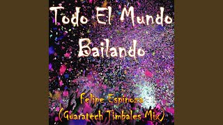 Todo El Mundo Bailando Guaratech Timbales Mix [upl. by Adnala]