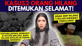 Kasus2 ORANG HILANG yang AKHIRNYA DITEMUKAN [upl. by Hgielsa454]