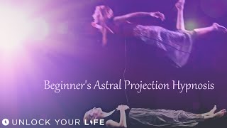 Beginners Astral Projection Hypnosis NEW Techniques to Exit the Body [upl. by Richardson160]