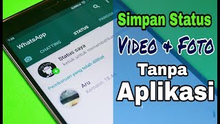 Cara Simpan Status Video amp Foto WhatsApp Tanpa Aplikasi Tambahan [upl. by Yrroc226]