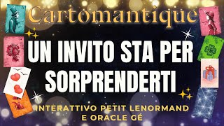 UN INVITO STA PER SORPRENDERTI 🌟❤️ Lettura interattiva PETIT LENORMAND e ORACLE GÈ [upl. by Eenel]