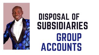 Disposal of Subsidiaries  Group Accounts  Consolidated Financial Statements CR or SBR Reporting [upl. by Zena]