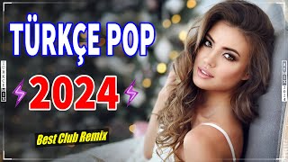 ⏭️ Türkçe Pop Remix Şarkılar 2024 💥 Bu Ayın En Çok Dinlenen En Popüler Şarkıları  Best Club Remix 🔊 [upl. by Trista]