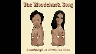 The Woodchuck Song  ARONCHUPA LITTLE SIS NORA Audio [upl. by Aziul]