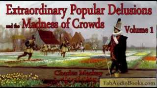 MEMOIRS OF POPULAR DELUSIONS and the MADNESS OF CROWDS Volume 1 By Charles Mackay  PART 1 [upl. by Vera]