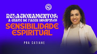 SENSIBILIDADE ESPIRITUAL  PRA CATIANE FERREIRA [upl. by Elleyoj]