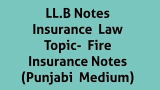 LLB NotesInsurance LawTopic Fire Insurance Notes Punjabi Medium [upl. by Esaele]