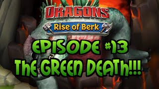 Dragons  Rise Of Berk 13 THE GREEN DEATH FINALLY AMAZING [upl. by Opal397]