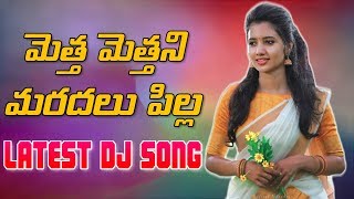 Metha Methani Maradalu Pilla DJ Song Mix [upl. by Etnuad913]