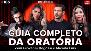 GUIA COMPLETO DA ORATÓRIA com Giovanni Begossi e Micarla Lins  Os Sócios 165 [upl. by Brandwein36]