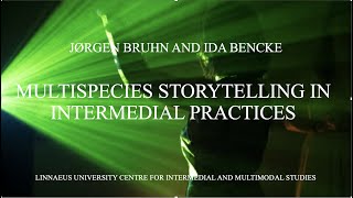 quotMultispecies Storytelling in Intermedial Practisesquot  Interview with Ida Bencke and Jørgen Bruhn [upl. by Alesi]