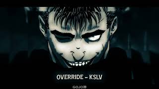 OVERRIDE  KSLV Slowed  Reverb [upl. by Sherer]