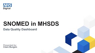 SNOMED CT in Mental Health Services Dataset data quality dashboard webinar March 2021  NHS Digital [upl. by Maloney]