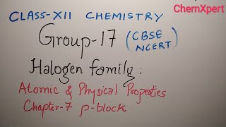 Halogen Group 17  General Introduction  Class 12  Chemistry  Charter 7 p block  CBSENCERT [upl. by Arlin407]