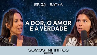 EP02  Satya  quotA Dor o Amor e a Verdadequot [upl. by Nnainot]