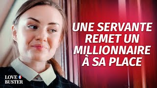 Une Servante Remet Un Millionnaire À Sa Place  LoveBusterFrance [upl. by Bhayani]