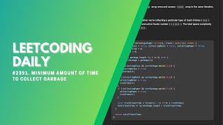 LeetCoding Daily  2391 Minimum Amount of Time to Collect Garbage [upl. by Tybie198]