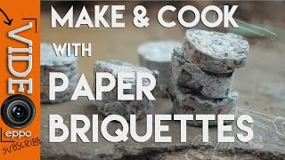 Making and Cooking with Paper Briquettes [upl. by Ardnwahs700]