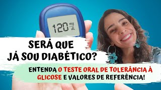 Como Avaliar O Teste Oral De Tolerância À Glicose e Glicemia De Jejum [upl. by Doykos524]