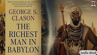 The Richest Man in Babylon  Full Audiobook  Timeless Lessons on Wealth and Success [upl. by Rajiv]