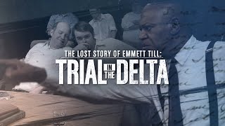 The Lost Story of Emmett Till Trial in the Delta [upl. by Einberger]