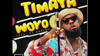 TIMAYA  WOYO OFFICIAL AUDIO  Official Timaya [upl. by Gettings]