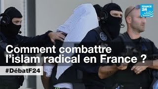 Terrorisme en France  lislam radical dans le viseur partie 1  DébatF24 [upl. by Corty]